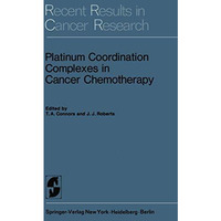 Platinum Coordination Complexes in Cancer Chemotherapy [Paperback]