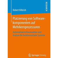 Platzierung von Softwarekomponenten auf Mehrkernprozessoren: Automatisierte Kons [Paperback]