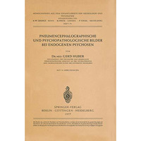 Pneumencephalographische und Psychopathologische Bilder bei Endogenen Psychosen [Paperback]