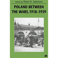 Poland between the Wars, 19181939 [Paperback]