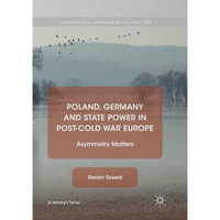 Poland, Germany and State Power in Post-Cold War Europe: Asymmetry Matters [Paperback]