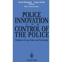 Police Innovation and Control of the Police: Problems of Law, Order, and Communi [Paperback]