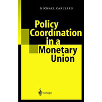 Policy Coordination in a Monetary Union [Paperback]