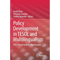 Policy Development in TESOL and Multilingualism: Past, Present and the Way Forwa [Paperback]