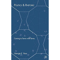 Politics & Rhetoric: Coming to Terms with Terms [Hardcover]