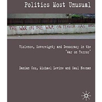 Politics Most Unusual: Violence, Sovereignty and Democracy in the `War on Terror [Hardcover]