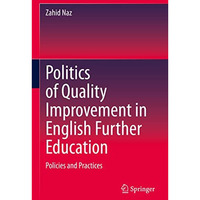 Politics of Quality Improvement in English Further Education: Policies and Pract [Hardcover]