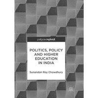 Politics, Policy and Higher Education in India [Paperback]