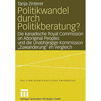 Politikwandel durch Politikberatung?: Die kanadische Royal Commission on Aborigi [Paperback]