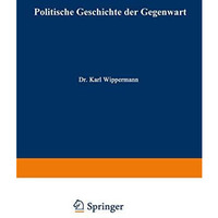 Politische Geschichte der Gegenwart: XXXI. Das Jahr 1897 [Paperback]