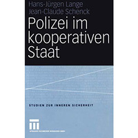 Polizei im kooperativen Staat: Verwaltungsreform und Neue Steuerung in der Siche [Paperback]