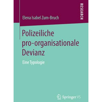 Polizeiliche pro-organisationale Devianz: Eine Typologie [Paperback]