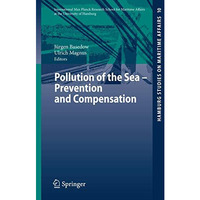 Pollution of the Sea - Prevention and Compensation [Paperback]