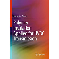 Polymer Insulation Applied for HVDC Transmission [Paperback]