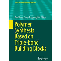 Polymer Synthesis Based on Triple-bond Building Blocks [Hardcover]