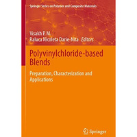 Polyvinylchloride-based Blends: Preparation, Characterization and Applications [Paperback]