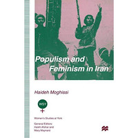 Populism and Feminism in Iran: Womens Struggle in a Male-Defined Revolutionary  [Paperback]