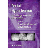 Portal Hypertension: Pathobiology, Evaluation, and Treatment [Hardcover]