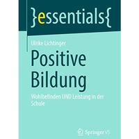 Positive Bildung: Wohlbefinden UND Leistung in der Schule [Paperback]