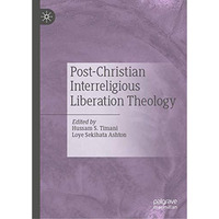 Post-Christian Interreligious Liberation Theology [Hardcover]