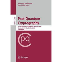 Post-Quantum Cryptography: Second International Workshop, PQCrypto 2008 Cincinna [Paperback]