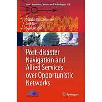 Post-disaster Navigation and Allied Services over Opportunistic Networks [Hardcover]