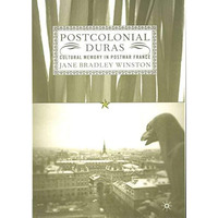 Postcolonial Duras: Cultural Memory in Postwar France [Hardcover]