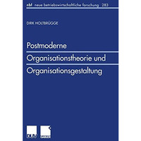 Postmoderne Organisationstheorie und Organisationsgestaltung [Paperback]