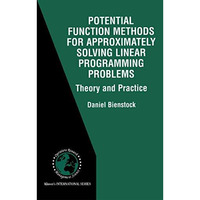 Potential Function Methods for Approximately Solving Linear Programming Problems [Paperback]