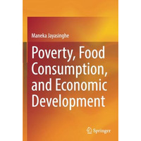 Poverty, Food Consumption, and Economic Development [Paperback]