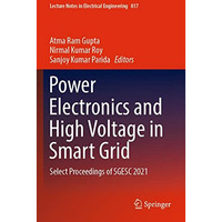 Power Electronics and High Voltage in Smart Grid: Select Proceedings of SGESC 20 [Paperback]