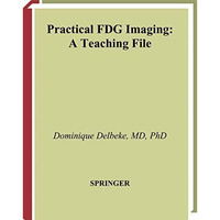 Practical FDG Imaging: A Teaching File [Paperback]