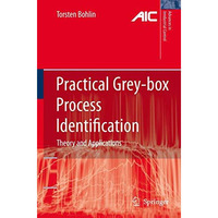 Practical Grey-box Process Identification: Theory and Applications [Hardcover]