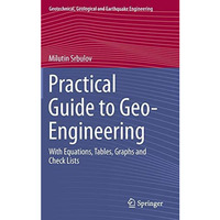 Practical Guide to Geo-Engineering: With Equations, Tables, Graphs and Check Lis [Hardcover]