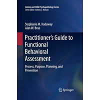 Practitioners Guide to Functional Behavioral Assessment: Process, Purpose, Plan [Paperback]