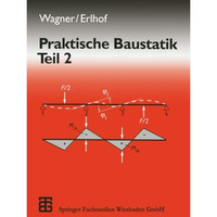 Praktische Baustatik: Teil 2 [Paperback]