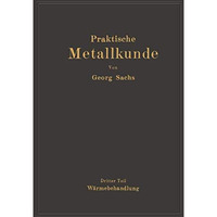 Praktische Metallkunde: Schmelzen und Gie?en, spanlose Formung, W?rmebehandlung [Paperback]