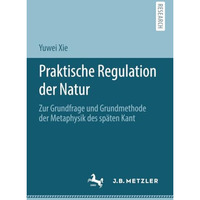 Praktische Regulation der Natur: Zur Grundfrage und Grundmethode der Metaphysik  [Paperback]