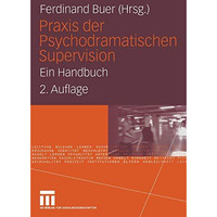 Praxis der Psychodramatischen Supervision: Ein Handbuch [Paperback]