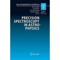 Precision Spectroscopy in Astrophysics: Proceedings of the ESO/Lisbon/Aveiro Con [Paperback]