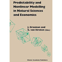 Predictability and Nonlinear Modelling in Natural Sciences and Economics [Paperback]