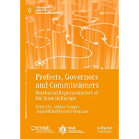 Prefects, Governors and Commissioners: Territorial Representatives of the State  [Hardcover]