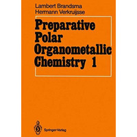 Preparative Polar Organometallic Chemistry: Volume 1 [Paperback]