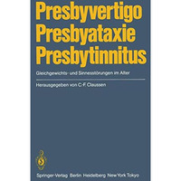 Presbyvertigo Presbyataxie Presbytinnitus: Gleichgewichts- und Sinnesst?rungen i [Paperback]