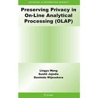 Preserving Privacy in On-Line Analytical Processing (OLAP) [Hardcover]