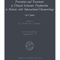 Prevention and Treatment of Delayed Ischaemic Dysfunction in Patients with Subar [Paperback]