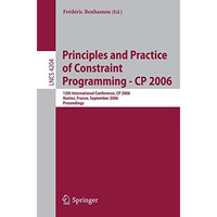 Principles and Practice of Constraint Programming - CP 2006: 12th International  [Paperback]