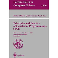 Principles and Practice of Constraint Programming - CP98: 4th International Conf [Paperback]