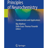 Principles of Neurochemistry: Fundamentals and Applications [Paperback]