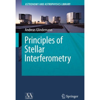 Principles of Stellar Interferometry [Paperback]